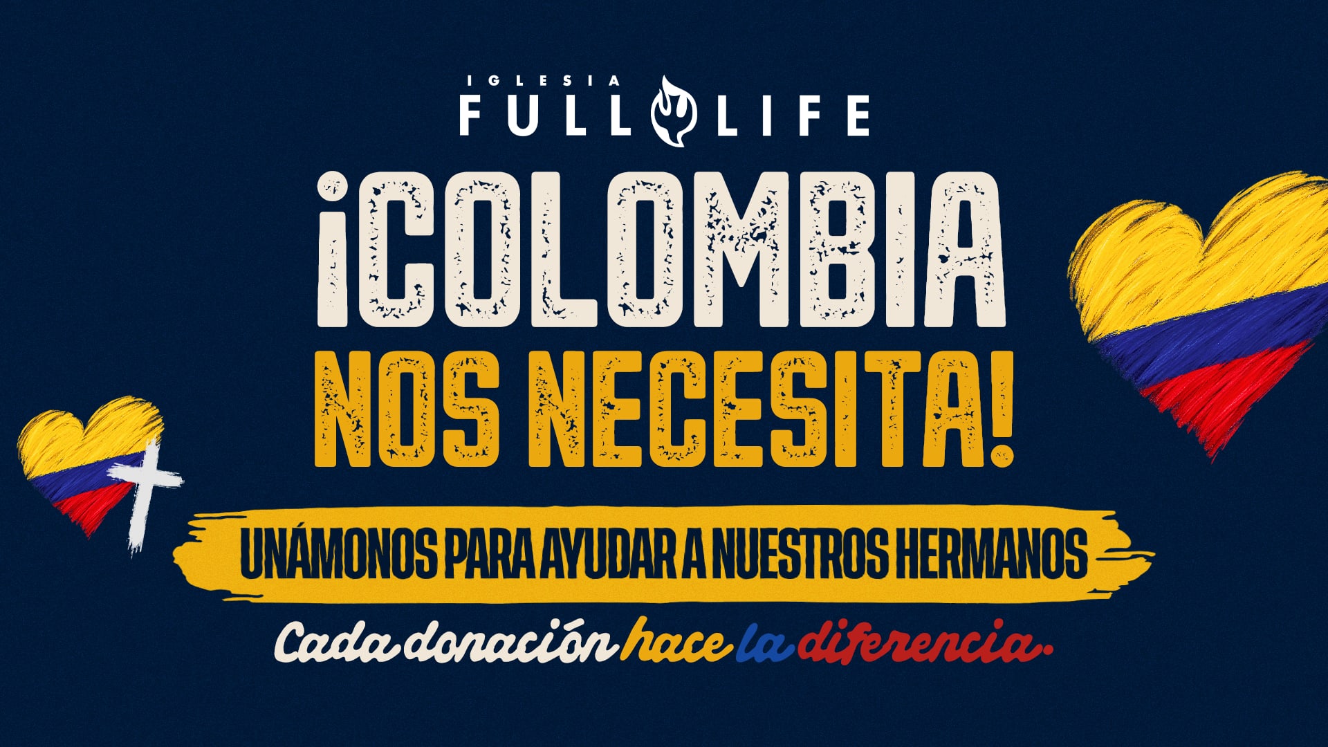 Iglesia Full Life — ¡Colombia nos necesita! Unámonos para ayudar a nuestros hermanos. Cada donación hace la diferencia.